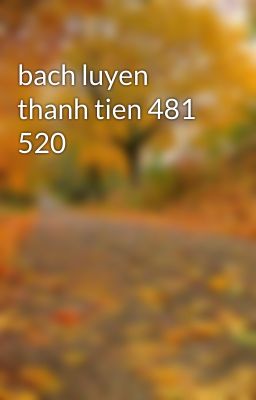 bach luyen thanh tien 481 520