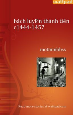 bách luyện thành tiên c1444-1457