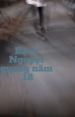 Bạch Nguyệt Quang năm 18