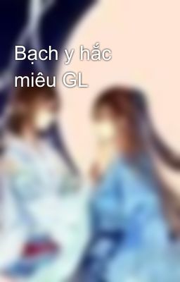 Bạch y hắc miêu GL