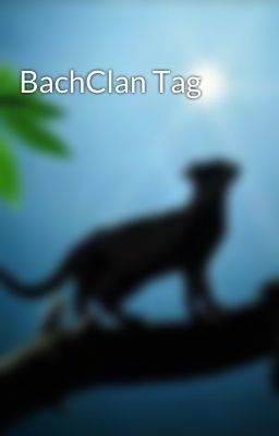 BachClan Tag