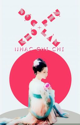 [BáchHợp - Edit Hoàn] Độc Phụ Khó Làm(毒妇难为) - Nhạc Chi Chi(乐之之)