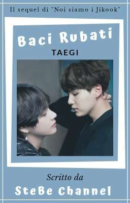 Baci Rubati {Taegi} 