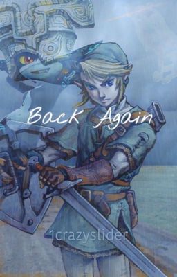 Back Again (Legend of Zelda Twilight Princess)