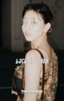 「 Back to 2008 」• Mohyo