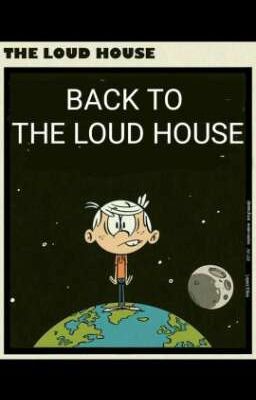 Back To the loud house