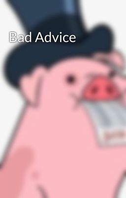 Bad Advice