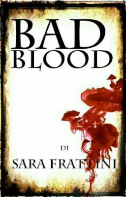 BAD BLOOD