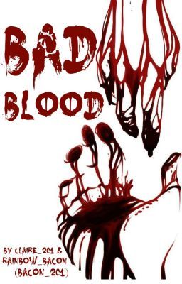 BAD BLOOD (OHSHC)