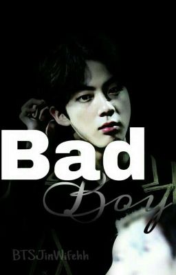 BAD BOY || Fanfiction