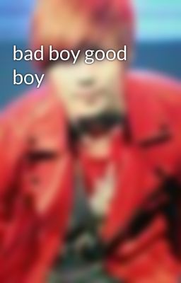 bad boy good boy