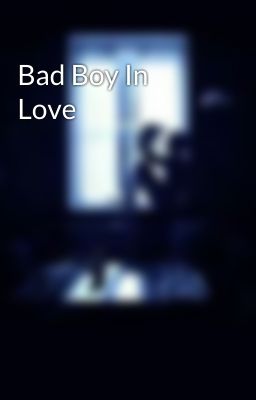 Bad Boy In Love