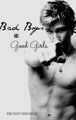 Bad Boys and Good Girls