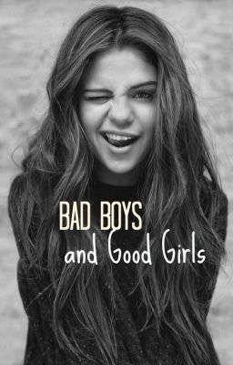 Bad Boys and Good Girls