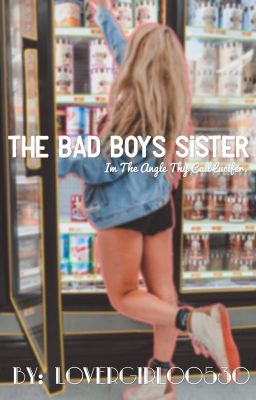 Bad boys sister (gxg) ( UNDER MAJOR CONSTRUCTION)