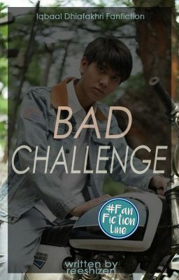 Bad Challenge [Iqbaal x OC]