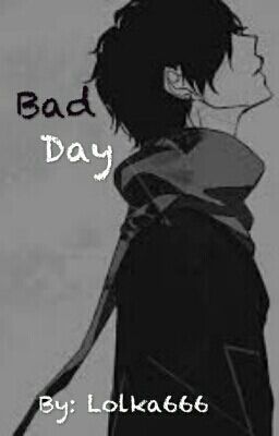 Bad Day