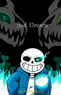 Bad Dream (Undertale/Gravity Falls OC Crossover)