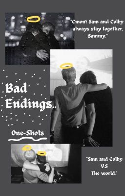 Bad Endings - OneShots (SamandColby)