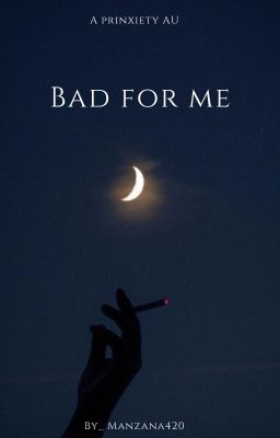 Bad for Me - Prinxiety