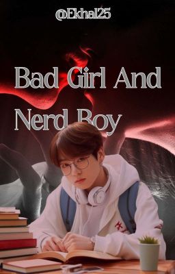 Bad Girl and Nerd Boy [Jungkook y Tn]