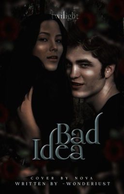 bad idea        e. cullen