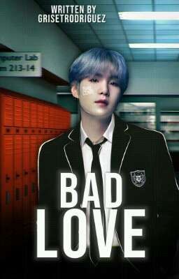 Bad Love(SUGA Y TU) #1✔