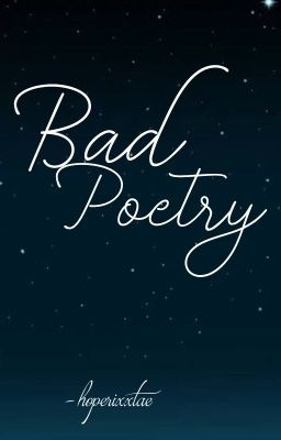 Bad Poetry; poems 