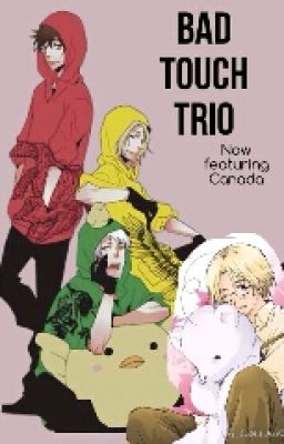 Bad Touch Trio Now Featuring Canada