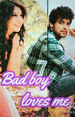 •Badboy loves me•  Manan TS