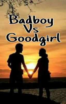 Badboy VS Goodgirl ✔