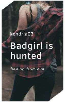 Badgirl is hunted