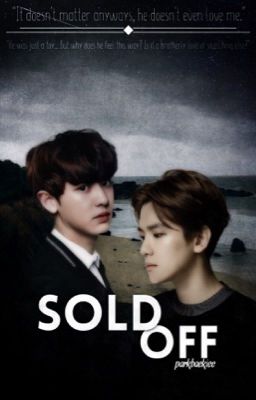 Baekyeol / Chanbaek Fanfic: Sold Off (Rated M)