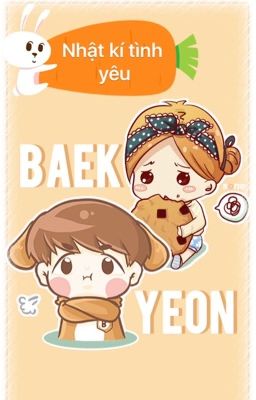 [BaekYeon] Nhật kí tình yêu của BaekYeon