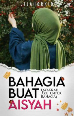 Bahagia Buat Aisyah [COMPLETE]