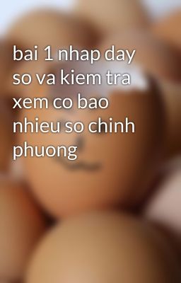 bai 1 nhap day so va kiem tra xem co bao nhieu so chinh phuong