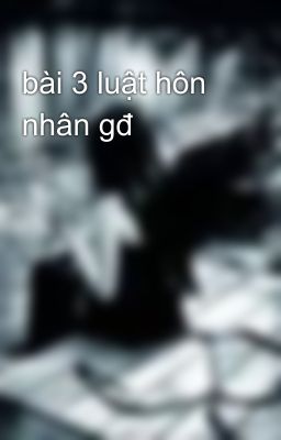 bài 3 luật hôn nhân gđ