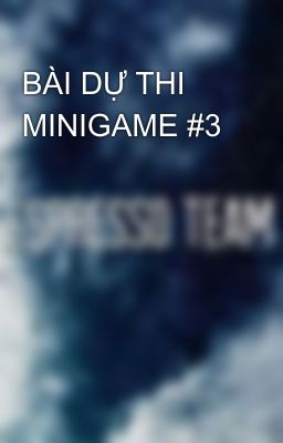 BÀI DỰ THI MINIGAME #3 