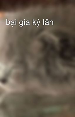 bại gia kỳ lân