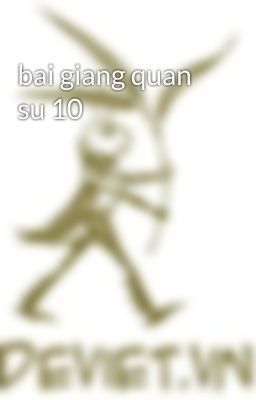 bai giang quan su 10