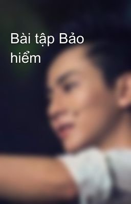 Bài tập Bảo hiểm