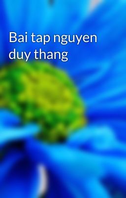 Bai tap nguyen duy thang