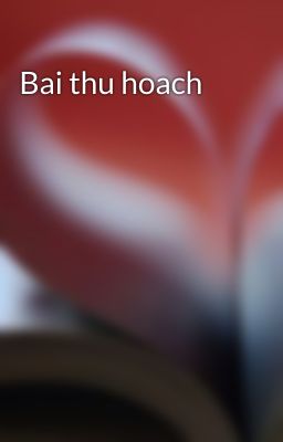 Bai thu hoach