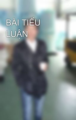 BÀI TIỂU LUẬN