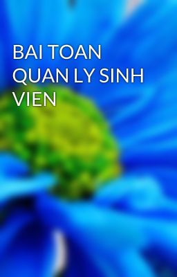 BAI TOAN QUAN LY SINH VIEN