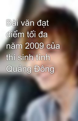 Bài văn đạt điểm tối đa năm 2009 của thí sinh tỉnh Quảng Đông