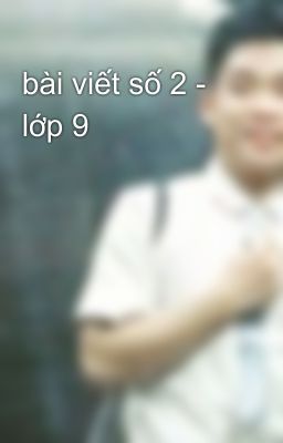 bài viết số 2 - lớp 9