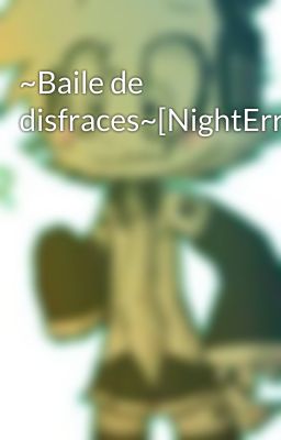 ~Baile de disfraces~[NightError]