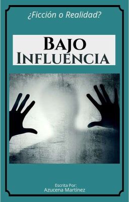 BAJO INFLUENCIA