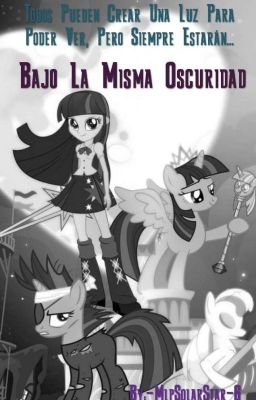 🖤 Bajo La Misma Oscuridad 🖤